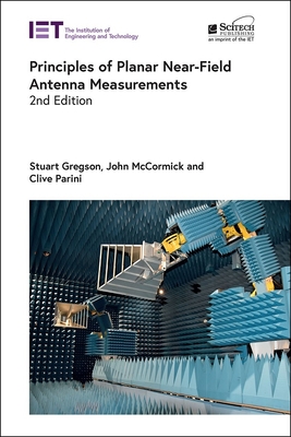 Principles of Planar Near-Field Antenna Measurements - Gregson, Stuart, and McCormick, John, and Parini, Clive