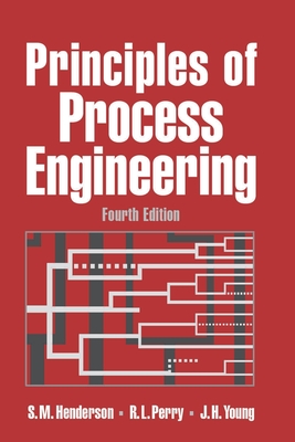 Principles of Process Engineering - Henderson, S M