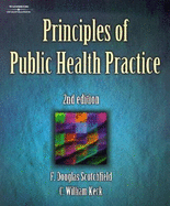 Principles of Public Health Practice - Scuthchfield, F Douglas, and Scutchfield, Keck, and Koop, C Everett, M.D., SC.D. (Foreword by)