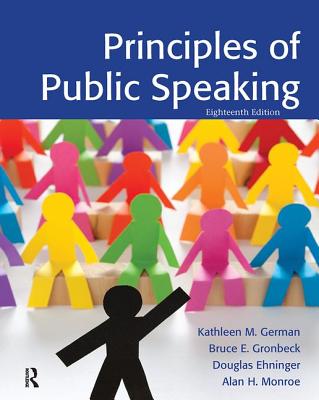 Principles of Public Speaking: United States Edition - German, Kathleen M., and Gronbeck, Bruce E., and Ehninger, Douglas