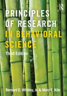 Principles of Research in Behavioral Science - Whitley Jr, Bernard E, and Kite, Mary E