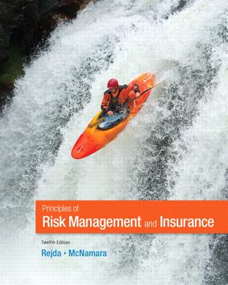 Principles of Risk Management and Insurance - Rejda, George E., and McNamara, Michael