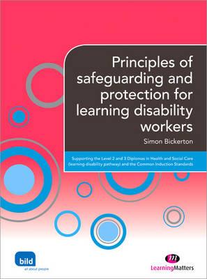 Principles of safeguarding and protection for learning disability workers - Bickerton, Simon