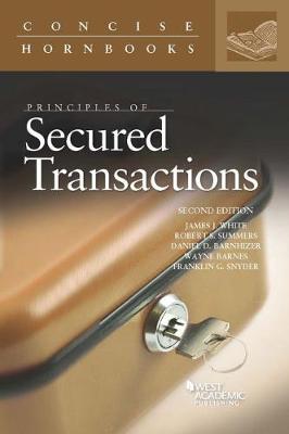 Principles of Secured Transactions - White, James J., and Summers, Robert S., and Barnhizer, Daniel D.