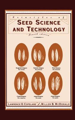 Principles of Seed Science and Technology - Copeland, L O, and McDonald, Miller F