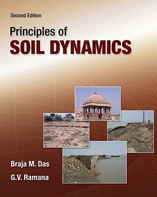 Principles of Soil Dynamics - Das, Braja M, and Ramana, G V