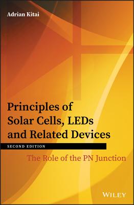 Principles of Solar Cells, LEDs and Related Devices: The Role of the PN Junction - Kitai, Adrian