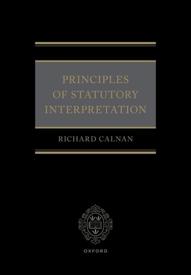 Principles of Statutory Interpretation - Calnan, Richard