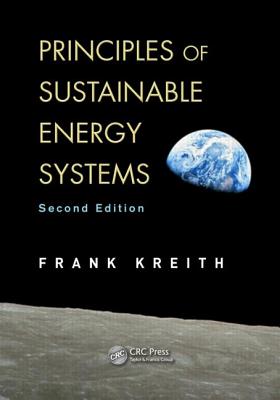 Principles of Sustainable Energy Systems - Kreith, Frank