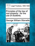 Principles of the law of real property: for the use of students.