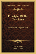 Principles of the Telephone: Subscriber's Apparatus