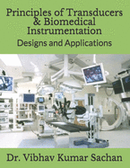 Principles of Transducers & Biomedical Instrumentation: Designs and Applications