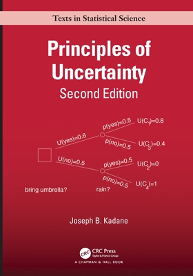 Principles of Uncertainty - Kadane, Joseph B