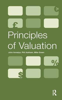 Principles of Valuation - Armatys, John, and Askham, Phil, and Green, Mike
