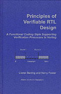 Principles of Verifiable Rtl Design: A Functional Coding Style Supporting Verification Processes in Verilog - Bening, Lionel, and Foster, Harry D, and Foster, Harry