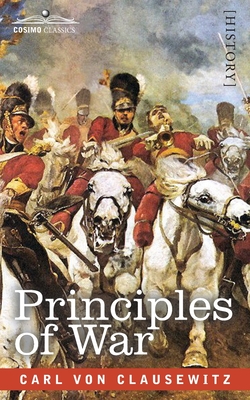 Principles of War - Von Clausewitz, Carl
