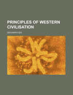 Principles of Western Civilisation - Kidd, Benjamin