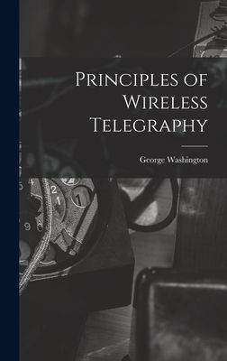 Principles of Wireless Telegraphy - Pierce, George Washington 1872-