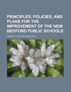 Principles, Policies, and Plans for the Improvement of the New Bedford Public Schools