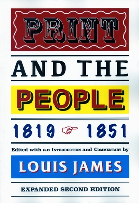 Print and the People 1819-1851 - James, Louis