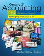 Print Working Papers, Chapters 18-24 for Century 21 Accounting Multicolumn Journal, 11th Edition