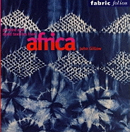 Printed and Dyed Textiles from Africa (Fabric Folios)