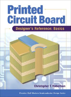 Printed Circuit Board Designer's Reference; Basics - Robertson, Chris