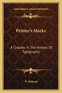 Printers' Marks: A Chapter in the History of Typography