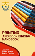 Printing and Book Binding Handbook