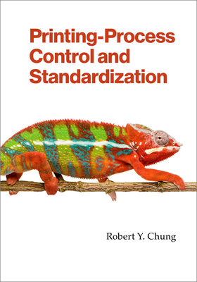Printing-Process Control and Standardization - Chung, Robert Y