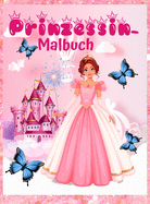 Prinzessin-Malbuch: 60 einzigartige und schne Designs f?r M?dchen im Alter von 3-9 Jahren - ein tolles Geschenk