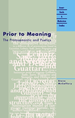 Prior to Meaning: The Protosemantic and Poetics - McCaffery, Steve