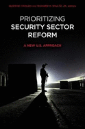 Prioritizing Security Sector Reform: A New U.S. Approach