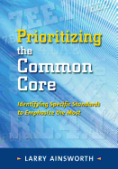 Prioritizing the Common Core: Identifying Specific Standards to Emphasize the Most
