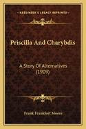 Priscilla And Charybdis: A Story Of Alternatives (1909)