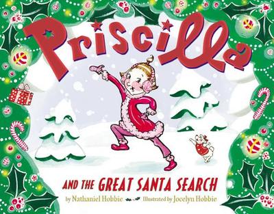 Priscilla and the Great Santa Search - Hobbie, Nathaniel