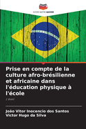 Prise en compte de la culture afro-br?silienne et africaine dans l'?ducation physique ? l'?cole