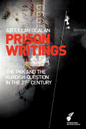 Prison Writings: The PKK and the Kurdish Question in the 21st Century