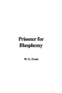 Prisoner for Blasphemy