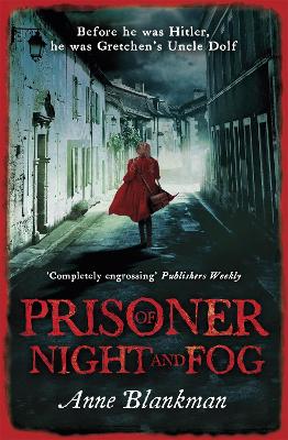 Prisoner of Night and Fog: A heart-breaking story of courage during one of history's darkest hours - Blankman, Anne