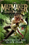 Prisoner of the Black Hawk: The Mapmaker Chronicles Book 2 - the bestselling series for fans of Emily Rodda and Rick Riordan