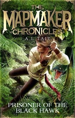 Prisoner of the Black Hawk: The Mapmaker Chronicles Book 2 - the bestselling series for fans of Emily Rodda and Rick Riordan - Tait, A. L