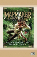 Prisoner of the Black Hawk: The Mapmaker Chronicles (book 2)