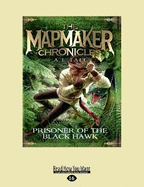 Prisoner of the Black Hawk: The Mapmaker Chronicles (book 2)
