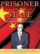 Prisoner of the State: The Secret Journal of Premier Zhao Ziyang