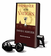 Prisoner of the Vatican - Kertzer, David I, Professor, and Sklar, Alan (Read by)