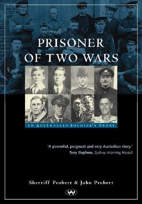 Prisoner of Two Wars: An Australian Soldier's Story - Probert, Sherriff, and Probert, John