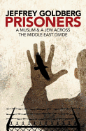 Prisoners: A Muslim and a Jew Across the Middle East Divide
