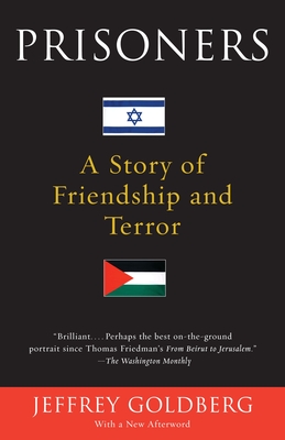 Prisoners: A Story of Friendship and Terror - Goldberg, Jeffrey