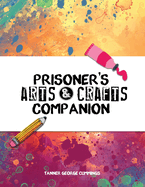 Prisoner's Arts and Crafts Companion